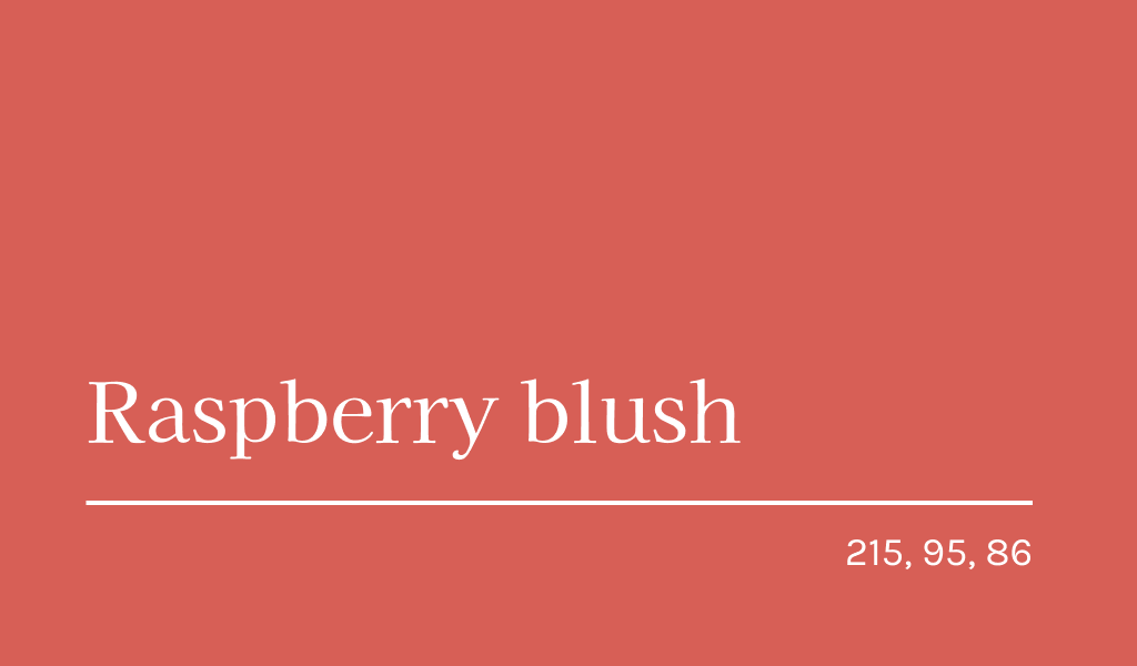 Raspberry blush